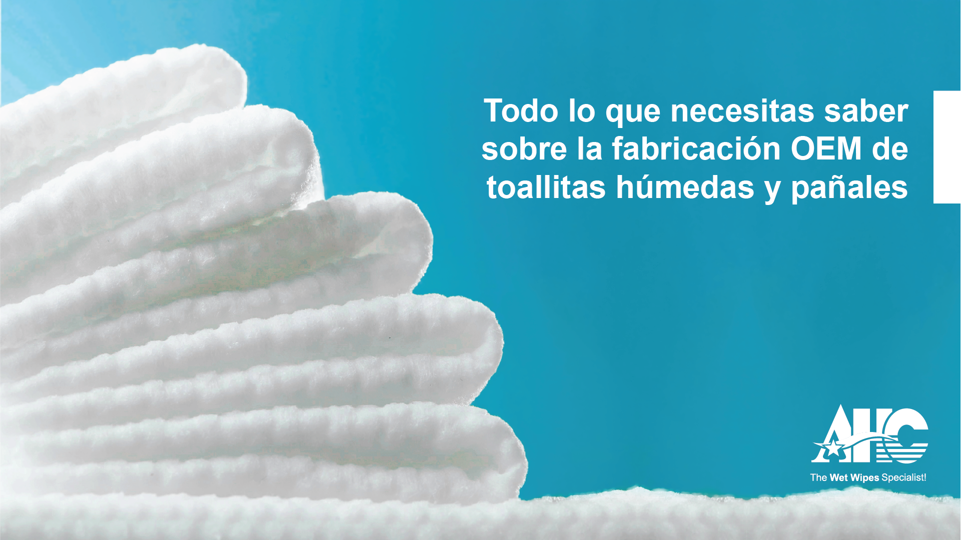 AHC fabricante de toallitas húmedas y pañales